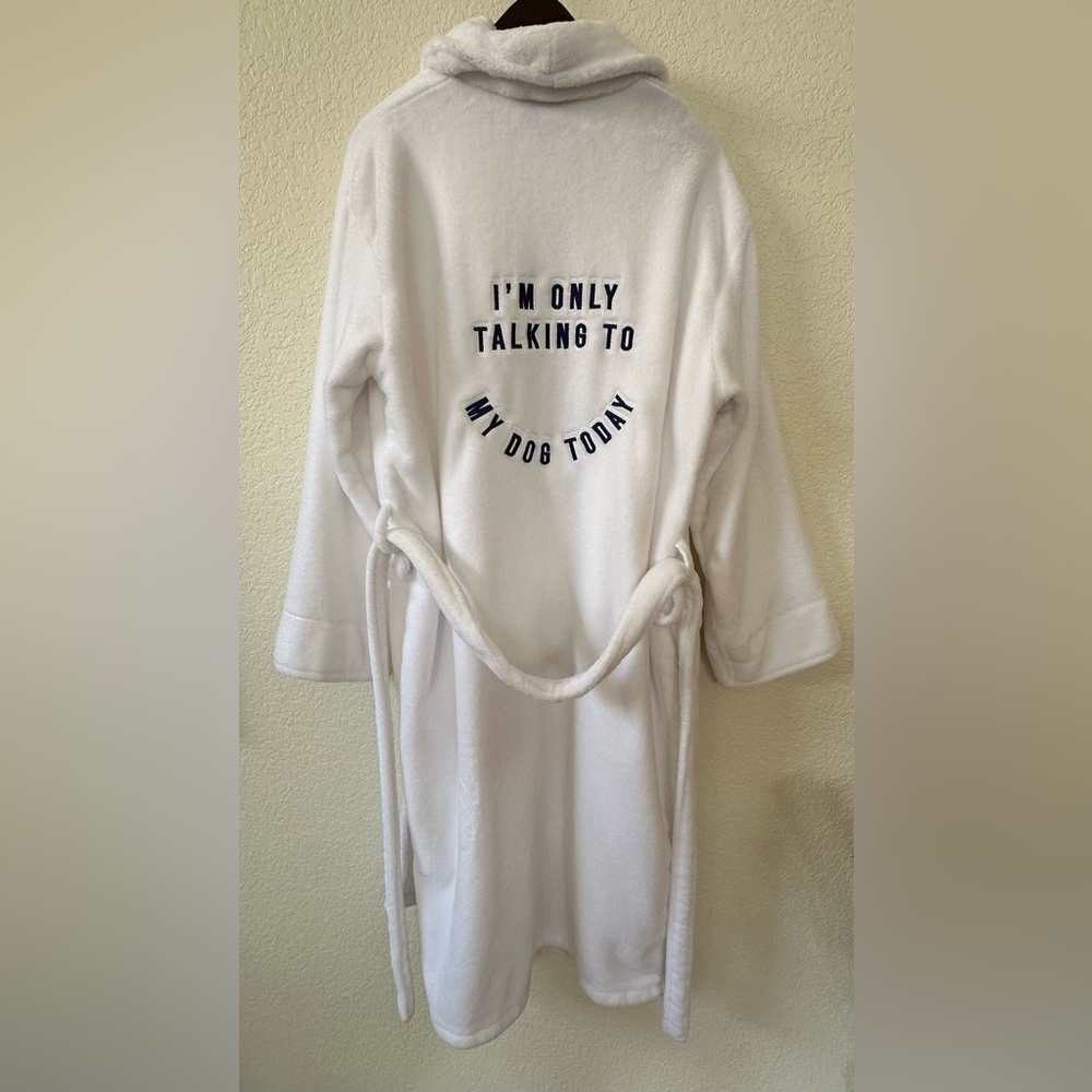 Soft White Plush Belted Robe I'M ONLY TALKING TO MY DOG TODAY One Size S M L